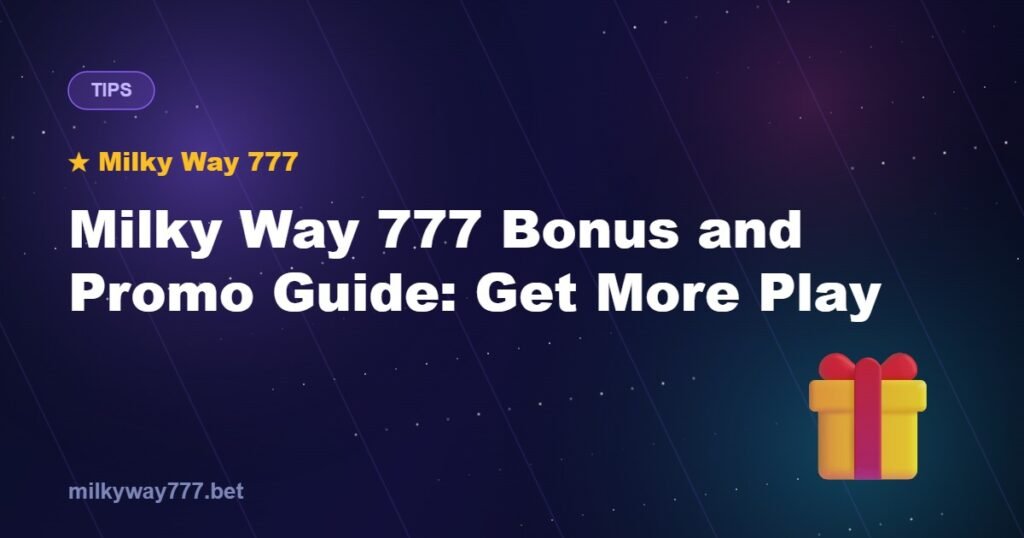 Milky Way 777 Bonus and Promo Guide: Get More Play