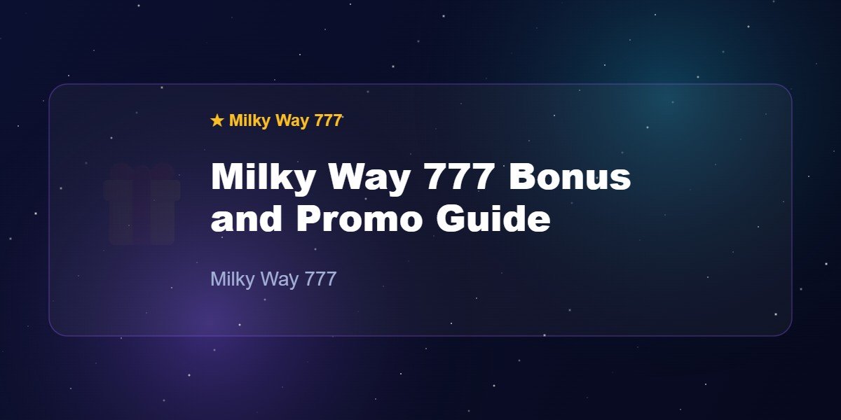Milky Way 777 Bonus and Promo Guide