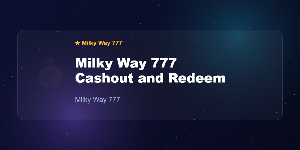 Milky Way 777 Cashout and Redeem