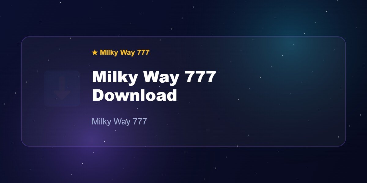 Milky Way 777 Download