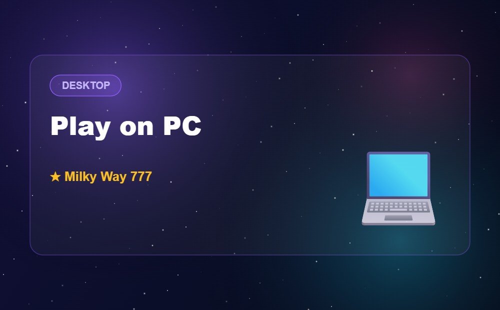 Play on PC — Milky Way 777